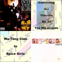 Ep. 29: Wu Tangs Enter The Wu-Tang (36 Chambers) to Spice Girls Spice