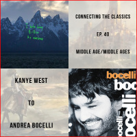 Ep. 40: Middle Ages (Kanye Wests Ye to Andrea Bocellis Bocelli)