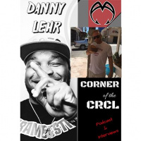 CORNER of the CRCL- SEASON 3 Ep 9 -DANNY LEHR(@DANNY_LEHR)- SPORT OF LIFE  SELF IMPROVEMENT