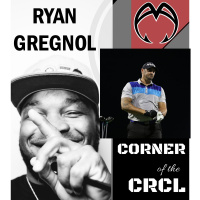 CORNER of the CRCL- SEASON 3 Ep 5-RYAN GREGNOL(@RYANGREGNOLFITNESS)- CANADIAN SUPER DRIVER