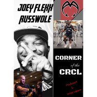 Corner of the CRCL - Ep 3 - RUSSWOLE AND JOEYFLEXX