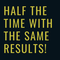 #043 Half the business time with the same results 