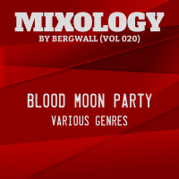 Mixology by Bergwall (Vol 020) - Blood Moon Party