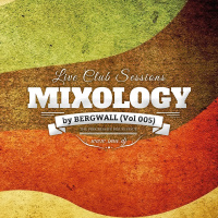Mixology by Bergwall (Vol 005)