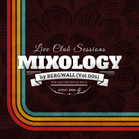 Mixology by Bergwall (Vol 006)