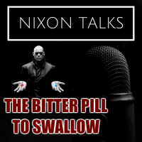 Nixon Talks The Bitter Pill To Swallow