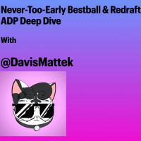 Never-Too-Early Bestball  Redraft ADP Deep DiVE with @DavisMattek