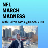 NFL MARCH MADNESS with Dalton Kate @DaltonGuruFF