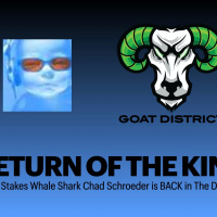 RETURN OF THE KING: HiGH STAKES WHALE SHARK CHAD SCHROEDER IS BACK IN THE DISTRICT