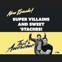 Super Villains and Sweet Staches! 