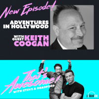 Adventures in HOLLYWOOD, With KEITH COOGAN!