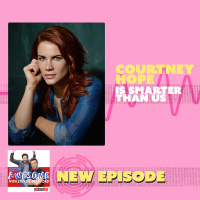 COURTNEY HOPE (Sally, BB) Is Smarter Than Us.