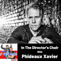 In The Directors Chair With...PHIDEAUX XAVIER!