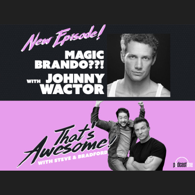 Thats Awesome With Steve Burton  Bradford Anderson