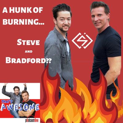 Thats Awesome With Steve Burton  Bradford Anderson