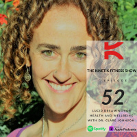 Lucid Dreaming For Health and Wellbeing with Dr. Clare Johnson 