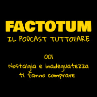 001 - Nostalgia e inadeguatezza ti fanno comprare