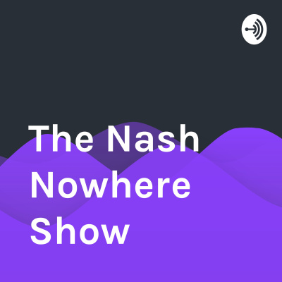 Nash Nowhere