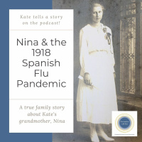 Nina and the 1918 Spanish Flu Pandemic - Conversations with Kate