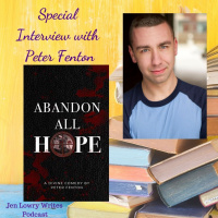 Special Interview with Peter Fenton, Playwright/Screenwriter - Abandon All Hope 