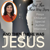 Special Author Interview - Pooja Chilukuri, And Then There Was Jesus 