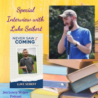 Special Author Interview with Luke Seibert, Author of Never Saw it Coming: A Memoir 