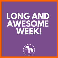 Long and AWESOME Week