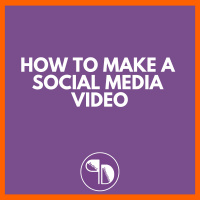 How to make a Social Media Video