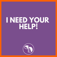 I NEED YOUR HELP!