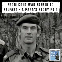 From Cold War Berlin to Belfast – A Paratrooper’s Story Pt 2 (384)