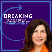 Breaking The Worthiness Trap: Scaling Through Alignment With Stephen Scoggins