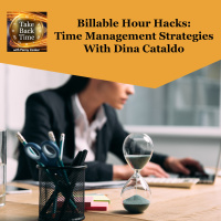 Billable Hour Hacks: Time Management Strategies With Dina Cataldo