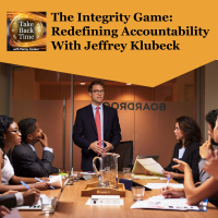 The Integrity Game: Redefining Accountability With Jeffrey Klubeck