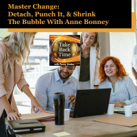 Master Change: Detach, Punch It,  Shrink The Bubble With Anne Bonney