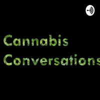 Cannabis Conversations Ep #1