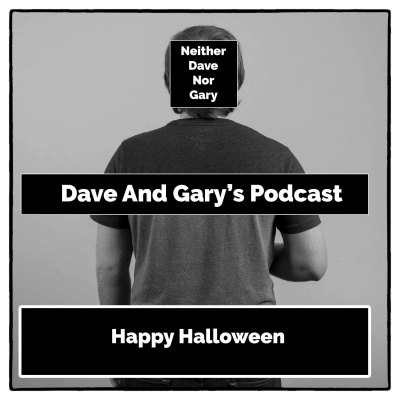 Dave And Garys Podcast