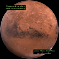 Green Mars, Part One: Areoformation, Viriditas, and The Great Unexplainable