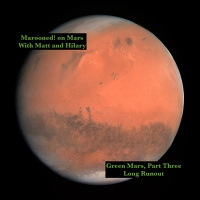 Green Mars, Part Three: Long Runout, Action, and Thinking Like a Stone