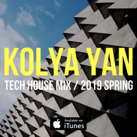 Kolya Yan - Tech House Mix (2019 Spring)