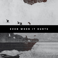 Even When It Hurts