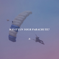 Whats In Your Parachute?