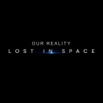 Our Reality: Lost In Space