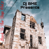 Dj BME Presents: Back To The Trap Vol.2