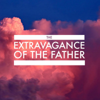 Paul - The Extravagance Of The Father