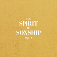Adam - The Spirit Of Sonship - Part 6