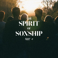 Adam - The Spirit Of Sonship - Part 4