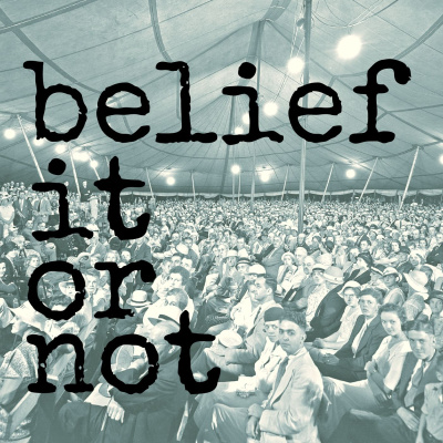 Belief It Or Not Podcast