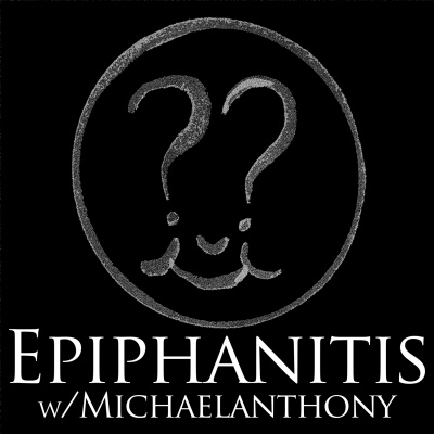 Epiphanitis (with Michaelanthony)