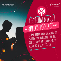 1: ¿Cómo tener una relación de pareja que funcione, en la que sientas satisfacción, plenitud y seas feliz?