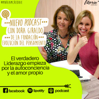 26: Como formar lideres para el mundo con Dora Giraldo de la fundación Evolución del pensamiento
